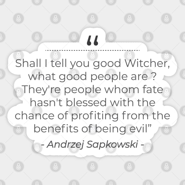 What good people are . . . the witcher Sticker by emadamsinc